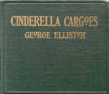 George Elliston, Cinderella Cargoes book